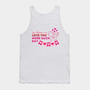 Love you more each day. Tank Top